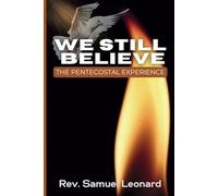 We Still Believe: The Pentecostal Experience