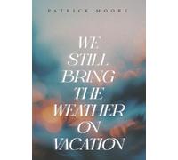 We Still Bring the Weather on Vacation