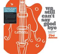 We Still Can't Say Goodbye: A Musicians' Tribute To Chet Atkins (2 Disc Black Vinyl)
