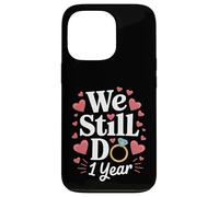 We Still Do 1 Year Anniversary Couple Cadeau Coque pour iPhone 13 Pro