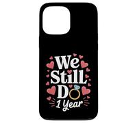 We Still Do 1 Year Anniversary Couple Cadeau Coque pour iPhone 13 Pro Max