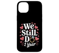 We Still Do 1 Year Anniversary Couple Cadeau Coque pour iPhone 14 Plus