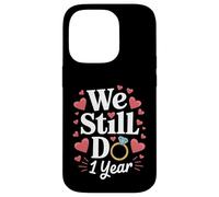 We Still Do 1 Year Anniversary Couple Cadeau Coque pour iPhone 14 Pro