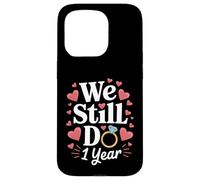 We Still Do 1 Year Anniversary Couple Cadeau Coque pour iPhone 15 Pro