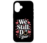 We Still Do 1 Year Anniversary Couple Cadeau Coque pour iPhone 16