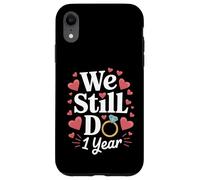 We Still Do 1 Year Anniversary Couple Cadeau Coque pour iPhone XR