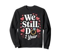 We Still Do 1 Year Anniversary Couple Cadeau Sweatshirt