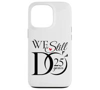We Still Do 25 Years Funny Couple 25th Wedding Anniversary Coque pour iPhone 13 Pro
