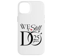 We Still Do 25 Years Funny Couple 25th Wedding Anniversary Coque pour iPhone 14 Plus