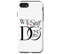 We Still Do 25 Years Funny Couple 25th Wedding Anniversary Coque pour iPhone SE (2020) / 7/8