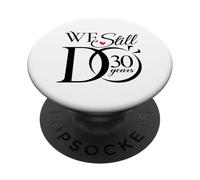 We Still Do 30 Years Funny Couple 30th Wedding Anniversary PopSockets PopGrip Adhésif