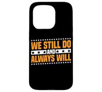 We Still Do And Always Will Amour anniversaire ------ Coque pour iPhone 15 Pro