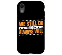 We Still Do And Always Will Amour anniversaire ------ Coque pour iPhone XR