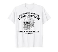We Suffer More in Imagination Stoic Seneca Wisdom Citation T-Shirt
