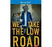 We Take The Low Road [Blu-Ray]