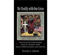 We Testify with Our Lives - Terrence L. Johnson - Columbia University Press - Livre en Anglais - Hardback Terrence L. JohnsonTerrence L. Johnson (Auteur)