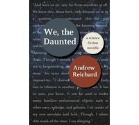 We, the Daunted: A Science Fiction Novella [Space Opera & Burlesque]