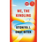 We, the Kindling: A Novel