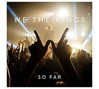 We The Kings - So Far