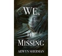 We, The Missing - Arwyn Sherman - Sobelo Books - ebook (ePub) - Livre