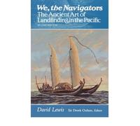 [(We, the Navigators: Ancient Art of Landfinding in the Pacific)] [Author: David Lewis] published on (October, 1994)
