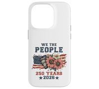 We The People 250 Years 2026 Patriotic Floral USA Flag Coque pour iPhone 14 Pro