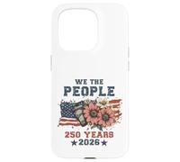 We The People 250 Years 2026 Patriotic Floral USA Flag Coque pour iPhone 15 Pro