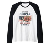 We The People 250 Years 2026 Patriotic Floral USA Flag Manche Raglan