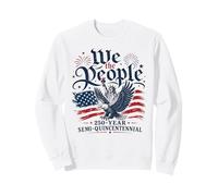 We The People 250e Anniversaire de Freedom Eagle, 250e Anniversaire, États-Unis Sweatshirt