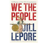 We the People: A History of the U.s. Constitution
