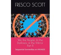 We, the People: In the Darkness of the Mirror Part II: Sequential Sonnevillas on HIV/AIDS