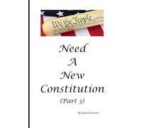We the People Need a New Constitution (Part 3)