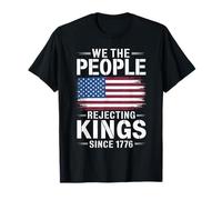 We The People Rejecting Kings Since 1776 Drapeau Américain T-Shirt