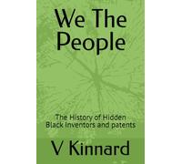 We The People: The History of Hidden Black Inventors and patents