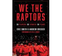 Nous, les Raptors – 30 joueurs, 30 histoires, 30 ans