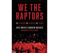We the Raptors 30 Players, 30 Stories, 30 Years - Eric Smith - Simon & Schuster - ebook (ePub) - Livre