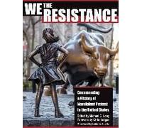 We The Resistance: Documenting A History Of Nonviolent Protest In The United States