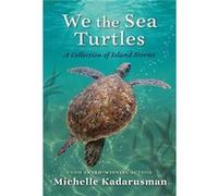 We the Sea Turtles by Michelle Scotiabank Giller Awards Kadarusman Michelle Scotiabank Giller Awards Kadarusman (Auteur)