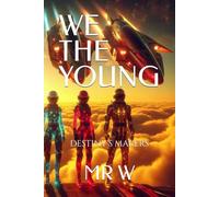 WE THE YOUNG: DESTINY'S MAKERS