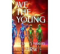WE THE YOUNG: DESTINY'S MAKERS
