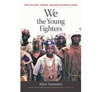 We the Young Fighters: Pop Culture, Terror, and War in Sierra Leone