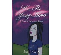 We, The Young Heroes: A Hunter From The Stars