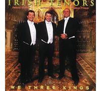 We Three Kings by Irish Tenors (2003-10-21)