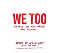 We Too: Essays On Sex Work And Survival