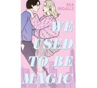 We used to be magic - Bea Ingalls - Hachette Romans - broché - Roman adolescent