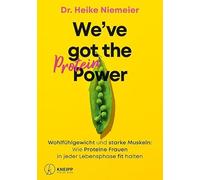 We’ve got the Protein Power: Wohlfühlgewicht und starke Muskeln: Wie Proteine Frauen in jeder Lebensphase fit halten