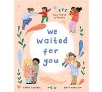 Cindy Chupack – We Waited for You – Now We're a Family – Relié