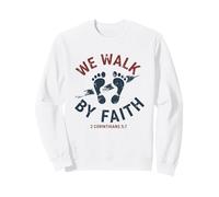 We Walk by Faith 2 Corinthiens 5 7 Verse biblique chrétienne Sweatshirt