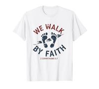We Walk by Faith 2 Corinthiens 5 7 Verse biblique chrétienne T-Shirt