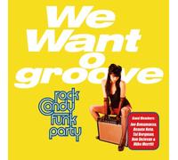 Rock Candy Funk Party – We Want Groove – CD – Import